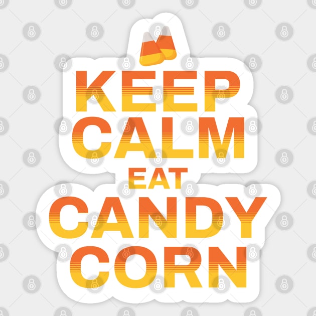 KEEP CALM AND EAT CANDY CORN Sticker by HolidayBug